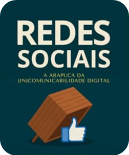 Capa do livro Redes Sociais — A arapuca da incomunicabilidade digital